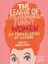 Cover image for The League of Extraordinarily Funny Women